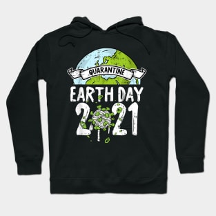 Quarantine Earth day 2021 Hoodie